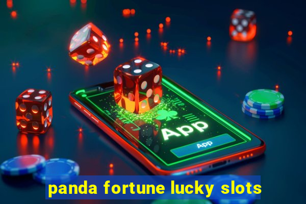 panda fortune lucky slots